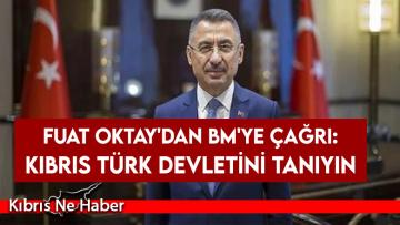Fuat Oktay’dan BM’ye çağrı: Kıbrıs Türk Devletini tanıyın