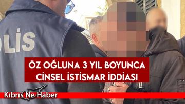 Öz oğluna 3 yıl boyunca cinsel istismar iddiası