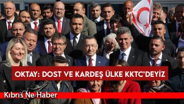 Oktay: Dost ve kardeş ülke KKTC’deyiz