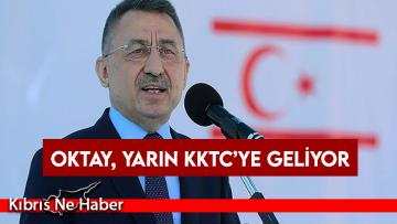Oktay, yarın KKTC’ye geliyor