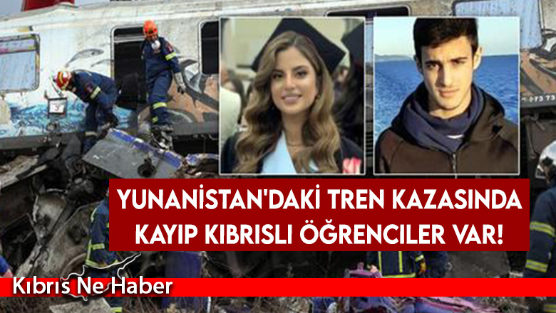 Yunanistan’daki tren kazasında kayıp Kıbrıslı öğrenciler var!