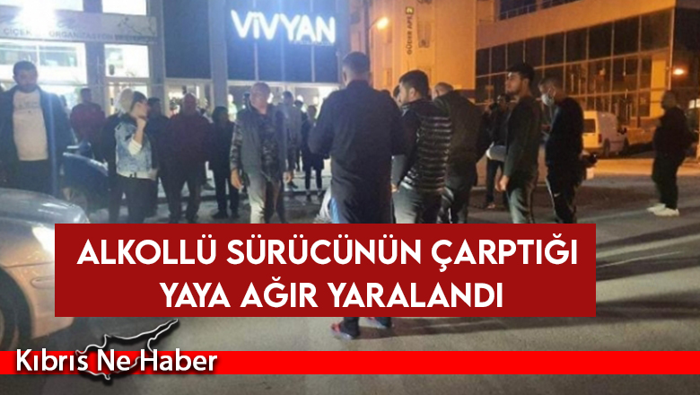 Alkollü sürücünün çarptığı yaya ağır yaralandı