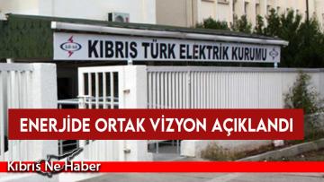 Enerjide Ortak Vizyon açıklandı
