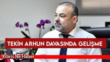 Tekin Arhun davasında gelişme