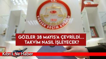 Gözler 28 Mayıs’a çevrildi… Takvim nasıl işleyecek?