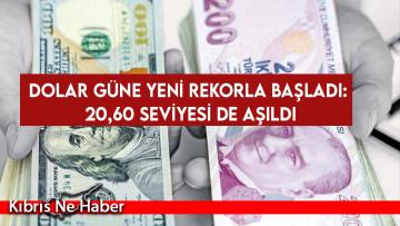 Dolar güne yeni rekorla başladı: 20,60 seviyesi de aşıldı