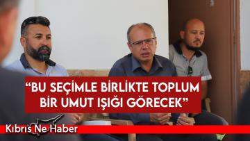 “Bu Seçimle Birlikte Toplum Bir Umut Işığı Görecek”