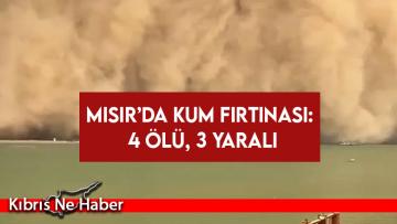 Mısır’da kum fırtınası: 4 ölü, 3 yaralı