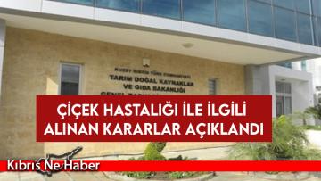 Çiçek Hastalığı İle İlgili Alınan Kararlar Açıklandı