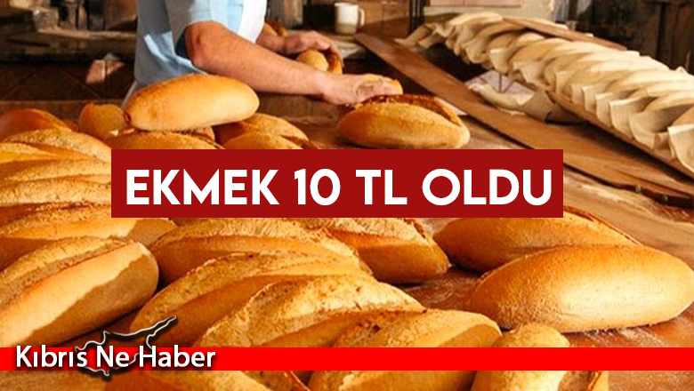 Ekmeğe zam: Yeni fiyatı 10 TL