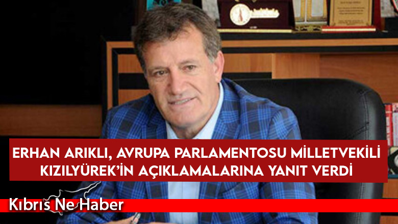 Arıklı: Kızılyürek yaşadığı bölgeden Kuzey için ağıtlar yakmaktan ziyade Kıbrıs Türklerinin hak ve hukuku için mücadele etsin