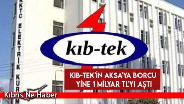 KIB-TEK’in AKSA’ya borcu yine 1 Milyar TL’yi aştı