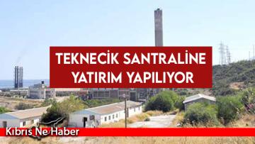 Teknecik santraline yatırım yapılıyor
