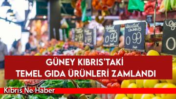 Güney Kıbrıs’taki temel gıda ürünleri zamlandı