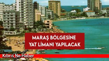 Maraş bölgesine yat limanı yapılacak