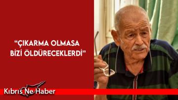 Mücahitler anlatıyor: “Çıkarma olmasa bizi öldüreceklerdi”