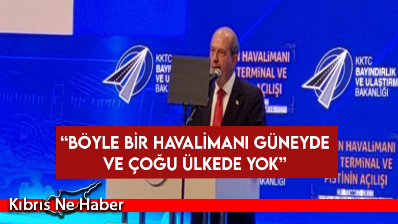 Tatar: Yeni Ercan Havalimanı’nın cazibe merkezi olacağına inancımız tam