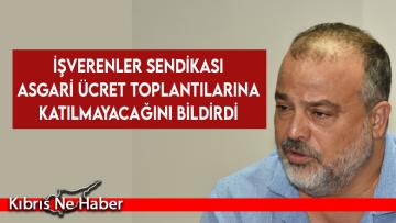 İşverenler Sendikası asgari ücret toplantılarına katılmayacağını bildirdi