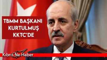 TBMM Başkanı Kurtulmuş KKTC’de