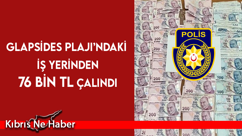 Glapsides Plajı’ndaki iş yerinden 76 bin TL çalındı