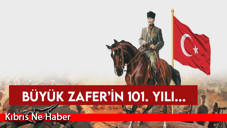 Büyük Taarruz, 30 Ağustos Zafer Bayramı’nın 101. yılı