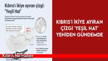 Kıbrıs’ı ikiye ayıran çizgi ‘Yeşil Hat’ yeniden gündemde