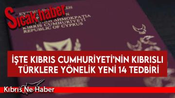 İşte Kıbrıs Cumhuriyeti’nin Kıbrıslı Türklere yönelik yeni 14 tedbiri