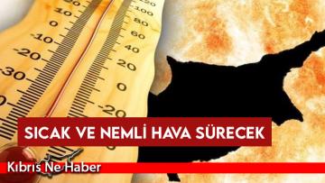 Sıcak ve nemli hava sürecek