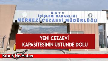 Yeni Cezaevi Kapasitesinin Üstünde Dolu