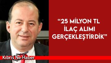 Dinçyürek: 25 Milyon TL ilaç alımı gerçekleştirdik