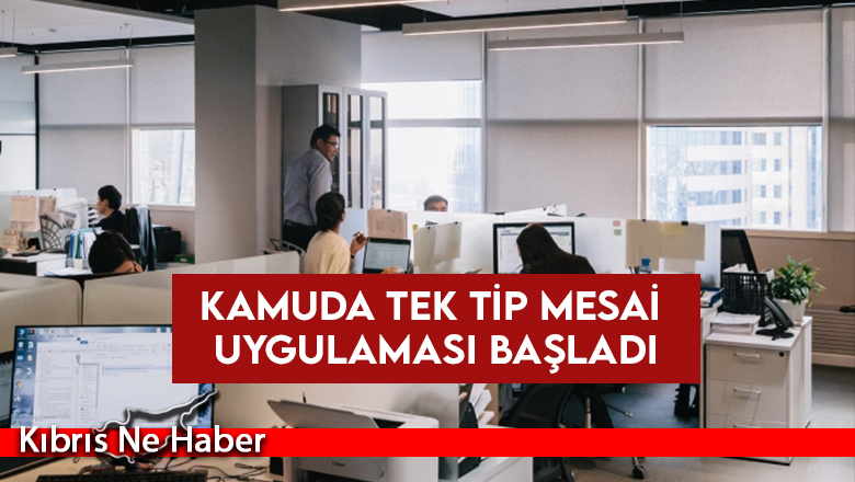 Kamuda tek tip mesai uygulaması başladı