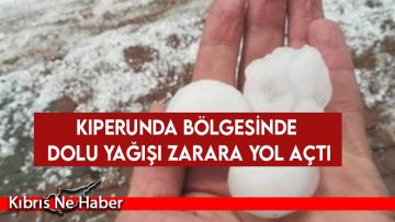 Kiperunda bölgesinde dolu yağışı zarara yol açtı