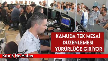 Kamuda tek mesai düzenlemesi yürürlüğe giriyor