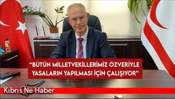 Hasipoğlu: “Halkımıza hizmet için yapılan yasaların siyaseti olmaz”
