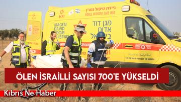 İsrail basını Filistinli unsurların saldırısında ölen İsrailli sayısının 700’e yükseldiğini duyurdu