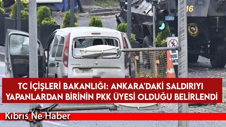 TC İçişleri Bakanlığı: Ankara’daki saldırıyı yapanlardan birinin PKK üyesi olduğu belirlendi