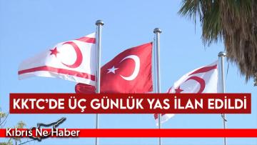 KKTC’de Üç Günlük Yas İlan Edildi: Bayraklar Yarıya İndirildi