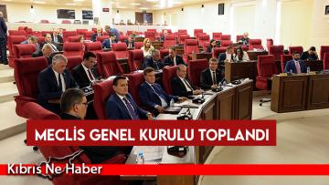 Meclis Genel Kurulu toplandı