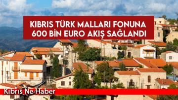 Kıbrıs Türk malları fonuna 600 bin Euro akış sağlandı