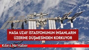NASA uzay istasyonunun insanların üzerine düşmesinden korkuyor