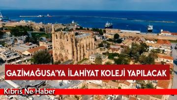 Bakanlar Kurulu, Gazimağusa’ya İlahiyat Koleji yapılması yönünde karar üretti