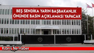 Beş sendika yarın Başbakanlık önünde basın açıklaması yapacak