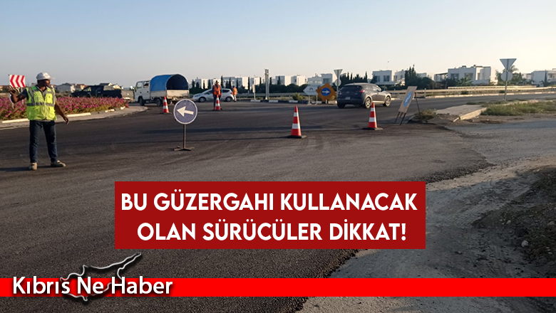 Dikkat! Trafiğe kapalı yol