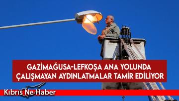Gazimağusa-Lefkoşa ana yolunda çalışmayan aydınlatmalar tamir ediliyor