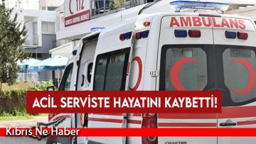 Acil servisteyken rahatsızlanan Ahmet Aktaş yaşamını yitirdi