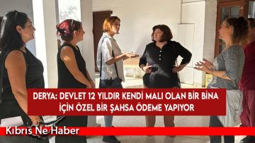 Derya: Devlet 12 yıldır kendi malı olan bir bina için özel bir şahsa ödeme yapıyor