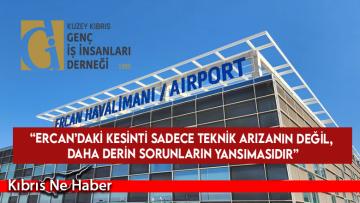GİAD: “Ercan’daki kesinti sadece teknik arızanın değil, daha derin sorunların yansımasıdır”