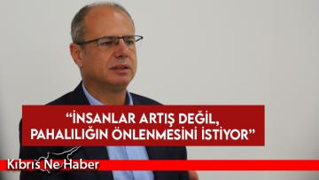 Özuslu: İnsanlar artış değil, pahalılığın önlenmesini istiyor