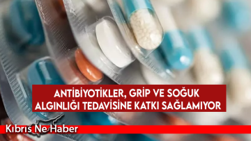 Antibiyotikler, grip ve soğuk algınlığı tedavisine katkı sağlamıyor