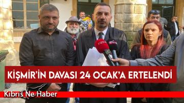Kişmir’in davası 24 Ocak’a ertelendi